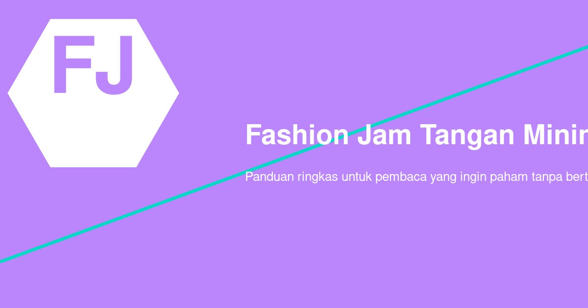 Jam Tangan Minimalis dan Fenomena 'Digital Detox' di Kalangan Anak Muda Solo